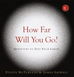 How Far Will You Go?: Questions to Test Your Limits