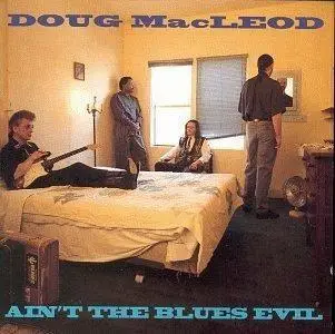 Doug MacLeod - Ain't The Blues Evil (1991)