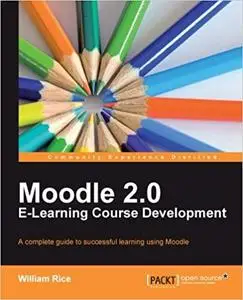 Moodle 2.0 E-Learning Course Development