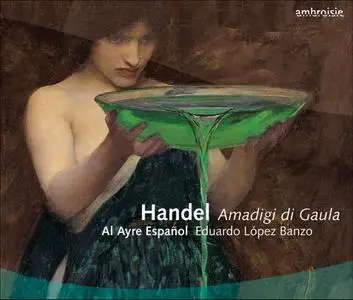 Eduardo López Banzo, Al Ayre Español Orquestra - George Frideric Handel: Amadigi di Gaula (2008)