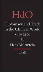 Diplomacy And Trade In The Chinese World, 589-1276