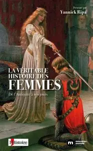 Collectif, "La véritable histoire des femmes: De l’Antiquité à nos jours"