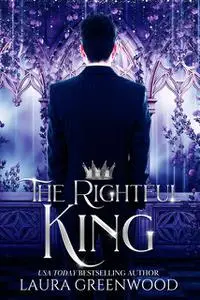 «The Rightful King» by Laura Greenwood