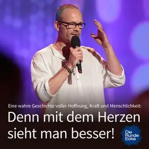 «Denn mit dem Herzen sieht man besser! Eine wahre Geschichte voller Hoffnung, Kraft und Menschlichkeit» by Dirk Planert