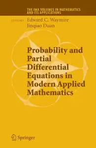 Probability and Partial Differential Equations in Modern Applied Mathematics