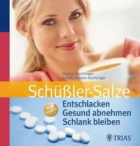 Schüßler-Salze: Entschlacken - Gesund Abnehmen - Schlank bleiben (Repost)