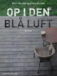 «Op i den blå luft» by Bent Hendel,Ellen Hendel