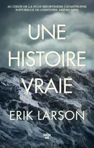 Erik Larson, "Une histoire vraie"