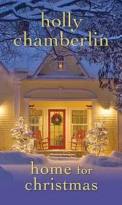 «Home for Christmas» by Holly Chamberlin