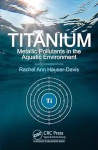 Titanium: Metallic Pollutants in the Aquatic Environment