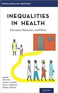 Inequalities in Health: Concepts, Measures, and Ethics