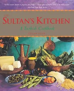 Sultan's Kitchen: A Turkish Cookbook [Repost]