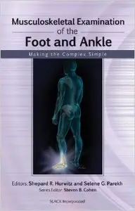 Musculoskeletal Examination of the Foot and Ankle: Making the Complex Simple (repost)