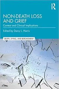 Non-Death Loss and Grief: Context and Clinical Implications