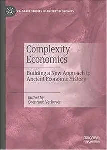 Complexity Economics: Building a New Approach to Ancient Economic History