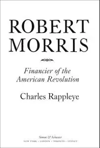 Robert Morris: Financier of the American Revolution