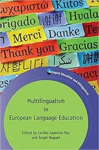 Multilingualism in European Language Education (Bilingual Education & Bilingualism, 118)