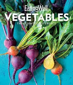 EatingWell Vegetables: The Essential Reference (Repost)