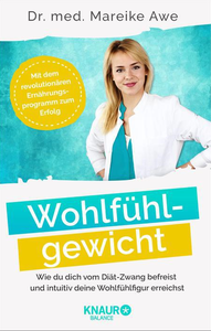 Wohlfühlgewicht: Wie du dich vom Diät-Zwang befreist und intuitiv deine Wohlfühlfigur erreichst