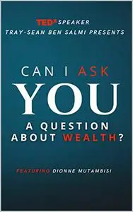 CAN I ASK YOU A QUESTION ABOUT WEALTH?: FEATURING DIONNE MUTAMBISI