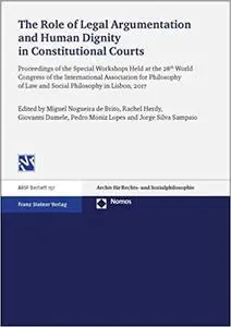 The Role of Legal Argumentation and Human Dignity in Constitutional Courts