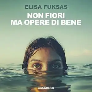 «Non fiori ma opere di bene» by Elisa Fuksas