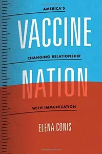 Vaccine Nation: America's Changing Relationship with Immunization