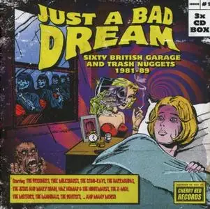 VA - Just A Bad Dream: Sixty British Garage And Trash Nuggets 1981-89 (3CD, 2018)