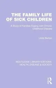 The Family Life of Sick Children: A Study of Families Coping With Chronic Childhood Disease