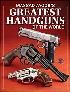 Massad Ayoob's Greatest Handguns of the World