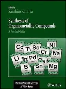 Synthesis of Organometallic Compounds: A Practical Guide (Repost)
