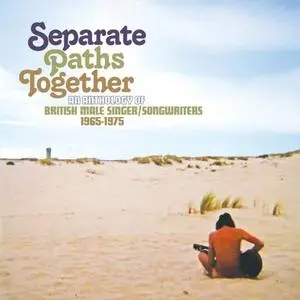 VA - Separate Paths Together: An Anthology Of British Male Singer / Songwriters 1965-1975 (2021)