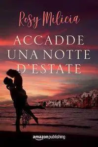 Rosy Milicia - Accadde una notte d'estate