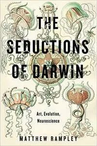 The Seductions of Darwin: Art, Evolution, Neuroscience