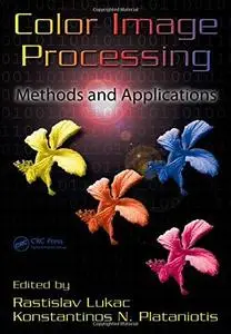 Color Image Processing: Methods and Applications