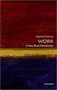 Work: A Very Short Introduction (repost)