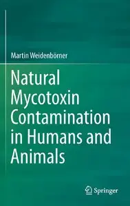 Natural Mycotoxin Contamination in Humans and Animals