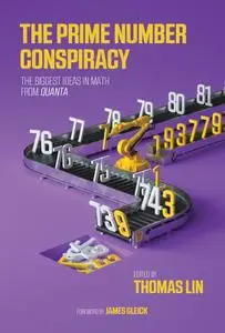 The Prime Number Conspiracy: The Biggest Ideas in Math from Quanta (The MIT Press)