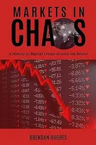 Markets in Chaos: A History of Market Crises Around the World