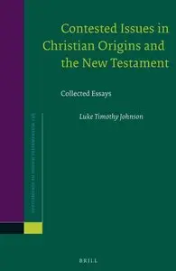 Contested Issues in Christian Origins and the New Testament: Collected Essays (Supplements to Novum Testamentum)