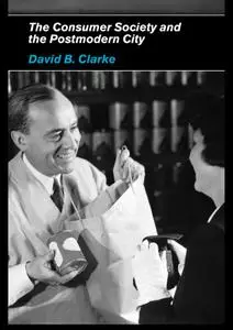 The Consumer Society and the Postmodern City