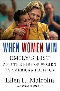 When Women Win: EMILY's List and the Rise of Women in American Politics (Repost)
