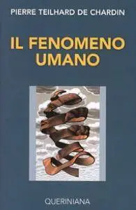 Pierre Teilhard de Chardin – Il fenomeno umano