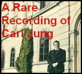 «A Rare Recording of Carl Jung» by Carl Jung