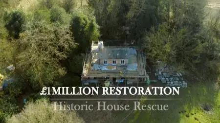 Ch4. - £1 Million Restoration: Historic House Rescue (2021)
