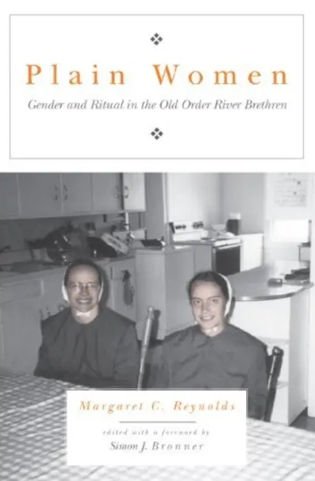 Plain Women: Gender and Ritual in the Old Order River Brethren