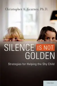 Silence is Not Golden: Strategies for Helping the Shy Child