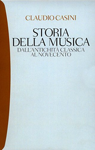 Storia della musica: Dall'antichità classica al Novecento - Claudio Casini