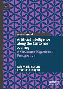Artificial Intelligence along the Customer Journey: A Customer Experience Perspective