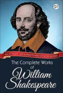 «The Complete Works of William Shakespeare» by William Shakespeare